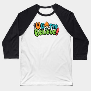 U Gotta Believe Baseball T-Shirt